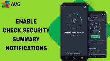 How To Enable Check Security Summary Notifications On AVG AntiVirus App
