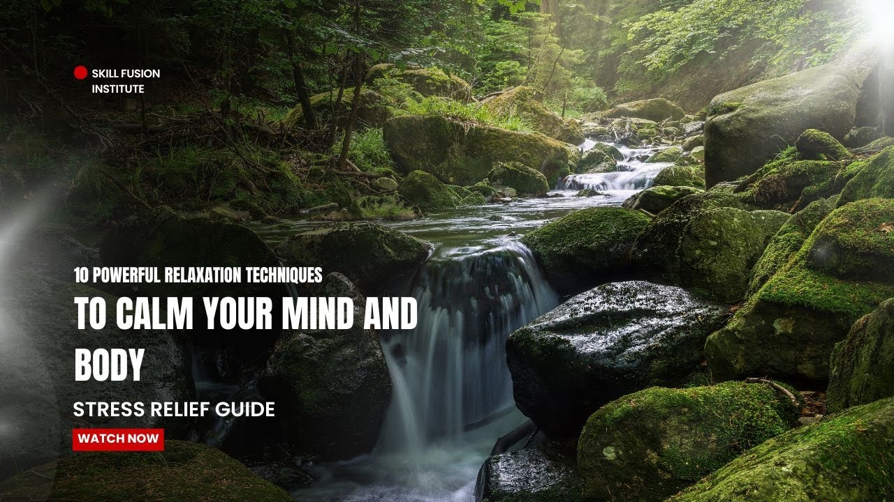 "10 Powerful Relaxation Techniques to Calm Your Mind and Body | Stress ...