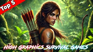 Top 5 Best High Graphics Survival Games For Android in 2025| Ultimate Survival Games For Android