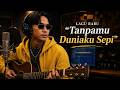 Lagu Baru Tanpamu Duniaku Sepi (Terinspirasi dari kisah cinta Fajar Sadboy)