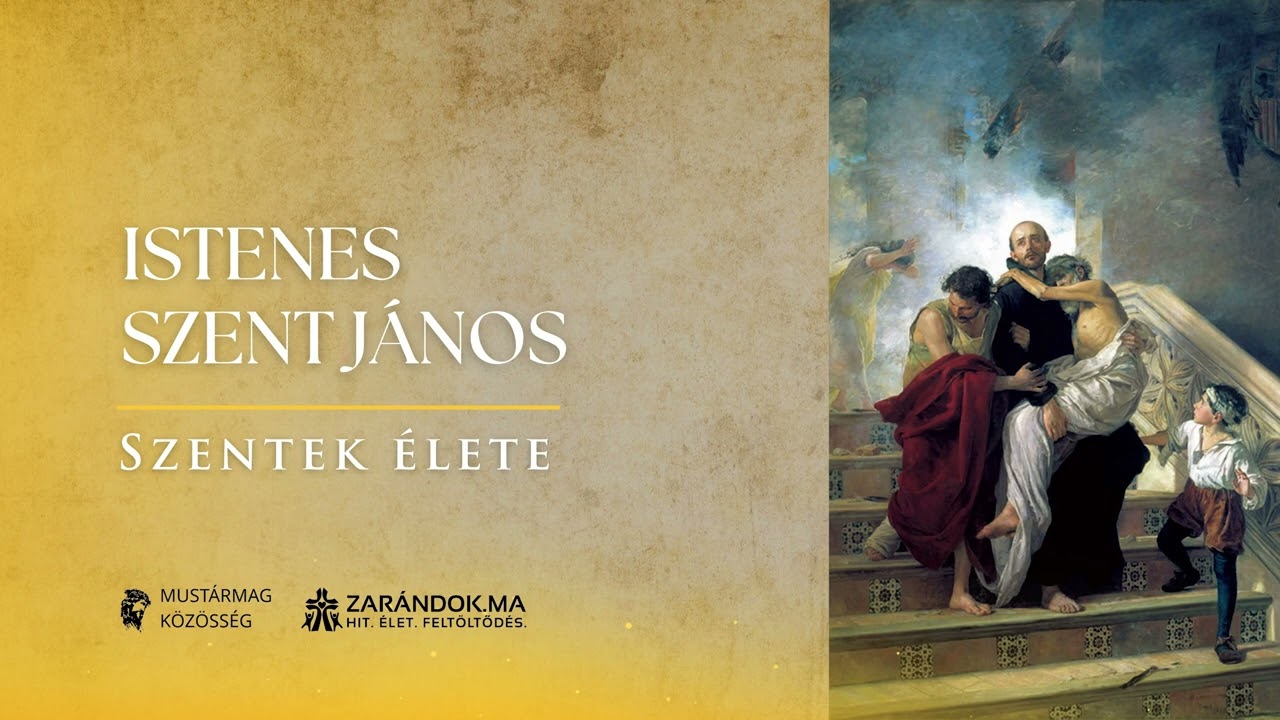 Istenes Szent János élete: a betegek és szegények szolgálatában – Szentek élete