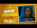 Ref:GC9PZ6bhKs0 S�rie - belle famille - saison 3 - �pisode 03