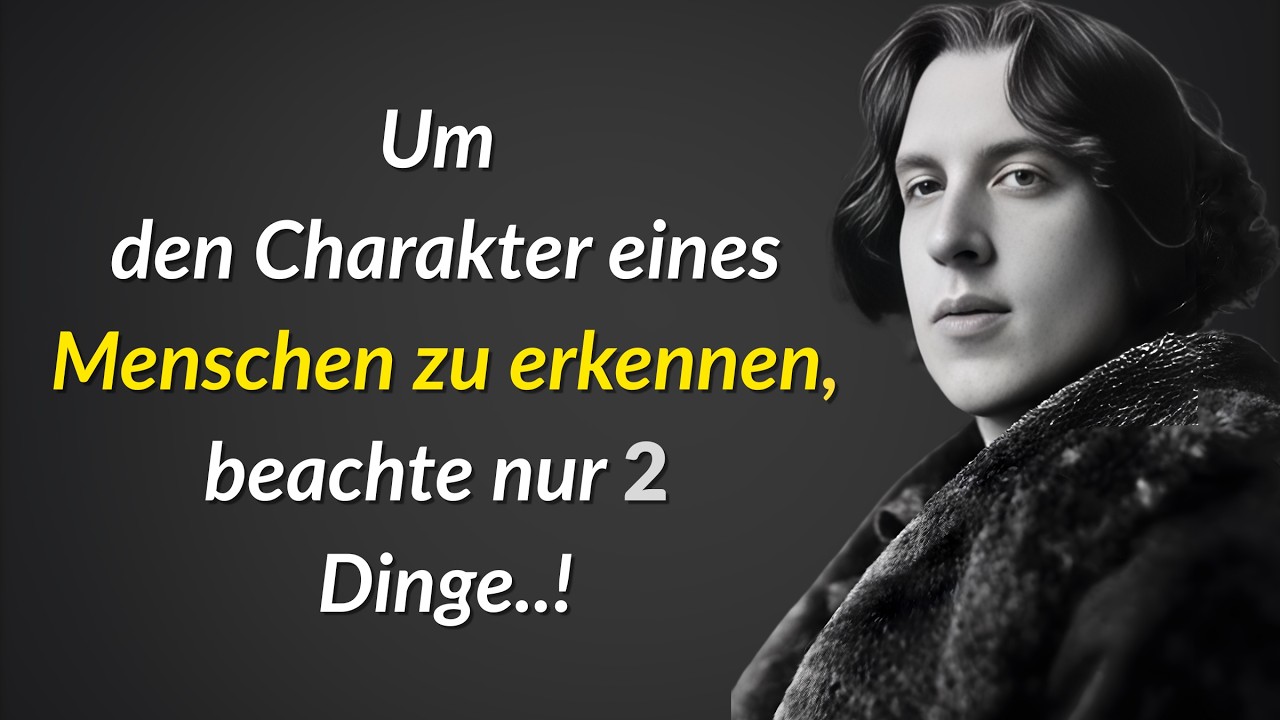 Oscar Wilde Zitate fürs Leben: Beachte diese 2 Dinge, um den wahren Charakter zu erkennen