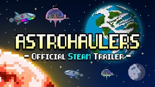 Astrohaulers - Official Steam Release Trailer