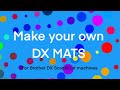 Make your own Brother  DX Mats