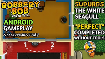 Robbery Bob: Man of Steal | Chapter 1: Suburbs - Level 9: The White Seagull(Perfect) | No Commentary
