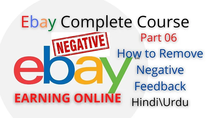 Ebay Complete Course | Part 06| How to remove negative feedbacks| Hindi/Urdu