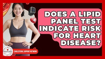 Does a Lipid Panel Test Indicate Risk for Heart Disease? | Cholesterol Support Network