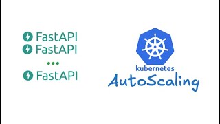 FastAPI X Kubernetes AutoScaling