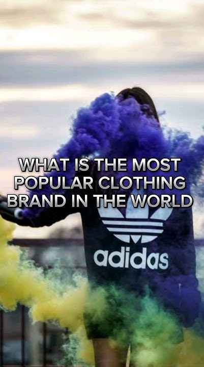 what-is-the-most-popular-clothing-brand-in-the-world-shorts-youtube