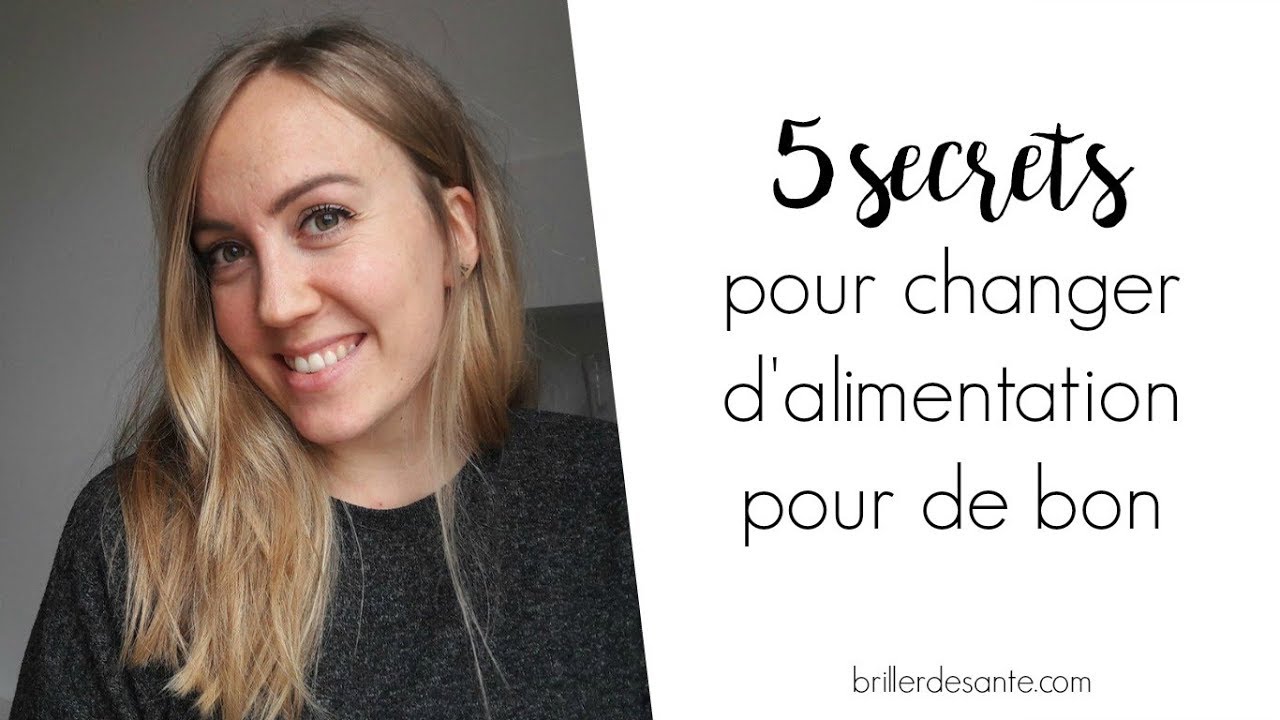 5 secrets pour changer d'alimentation pour de BON - YouTube