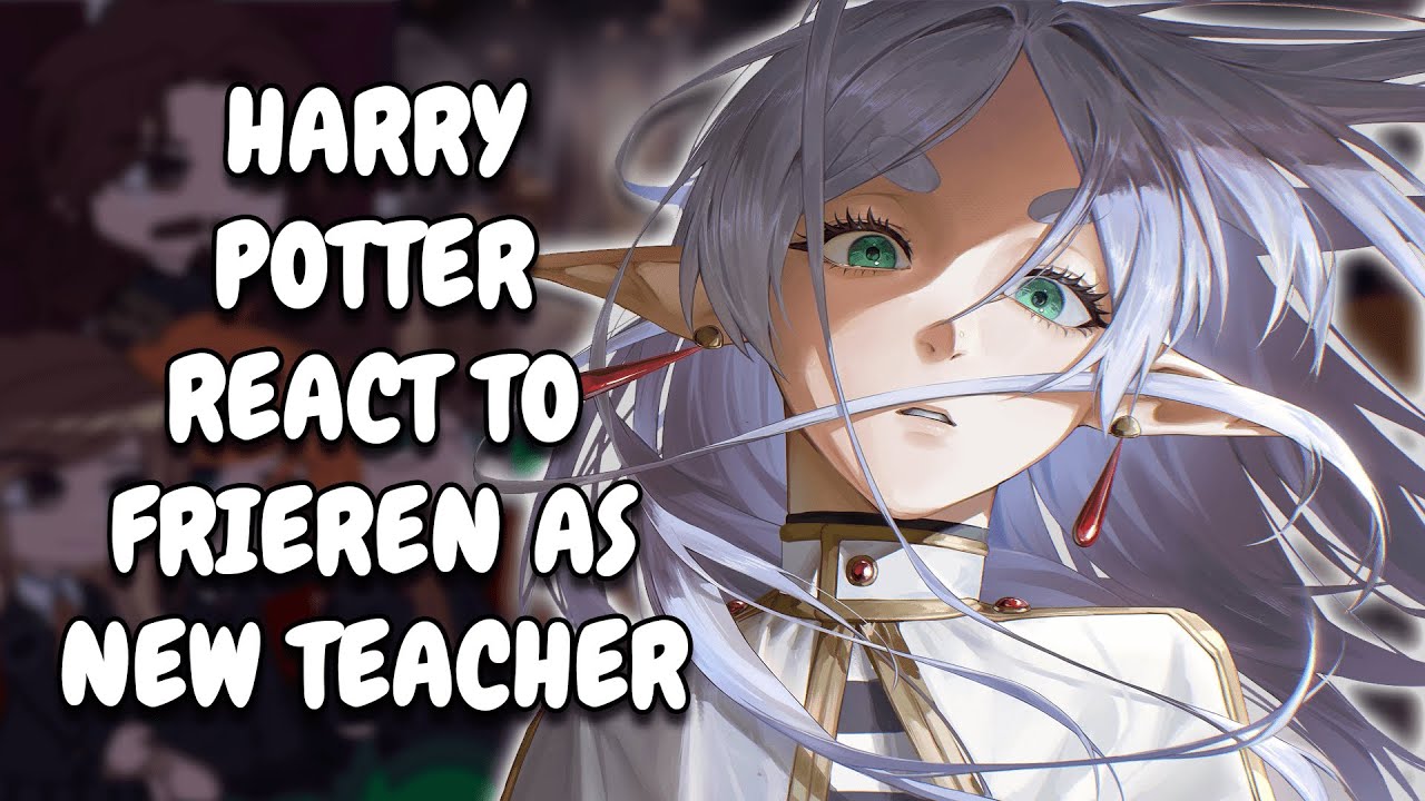 Реакция Гарри Поттера на Фрирена как нового учителя || Gacha React