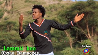 Obsaa Damoozee - Lammii koo - Oromoo music - 2021