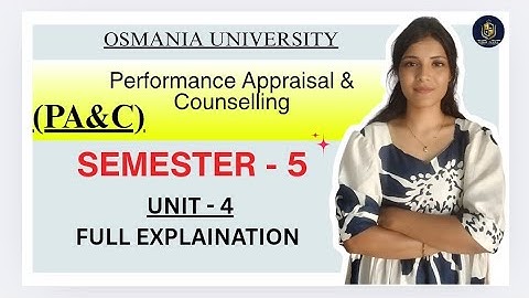 PERFORMANCE APPRAISAL & COUNSELLING | UNIT-4 | EXPLAINATION | OU | SEM-5 | BBA | l@shivanipallela⁩  