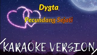 Dygta - Pecundang Sejati Karaoke