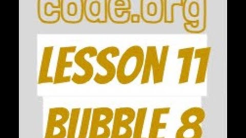 code.org Lesson 11 Bubble 8