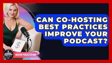 Can Co-hosting Best Practices Improve Your Podcast? - Modern Podcaster Hub