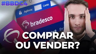 (BBDC4) É HORA DE COMPRAR OU VENDER BRADESCO?