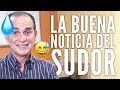 Episodio #1453 La buena noticia del sudor