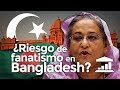 BANGLADESH ¿Conseguirá escapar del ISLAM? - VisualPolitik