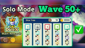 Solo Mode Wave 50+ (MAX) | @DiceX-1 - Random Dice