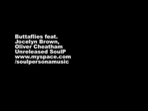 "Buttaflies" Soulpersona feat Jocelyn Brown & Oliver Cheatham