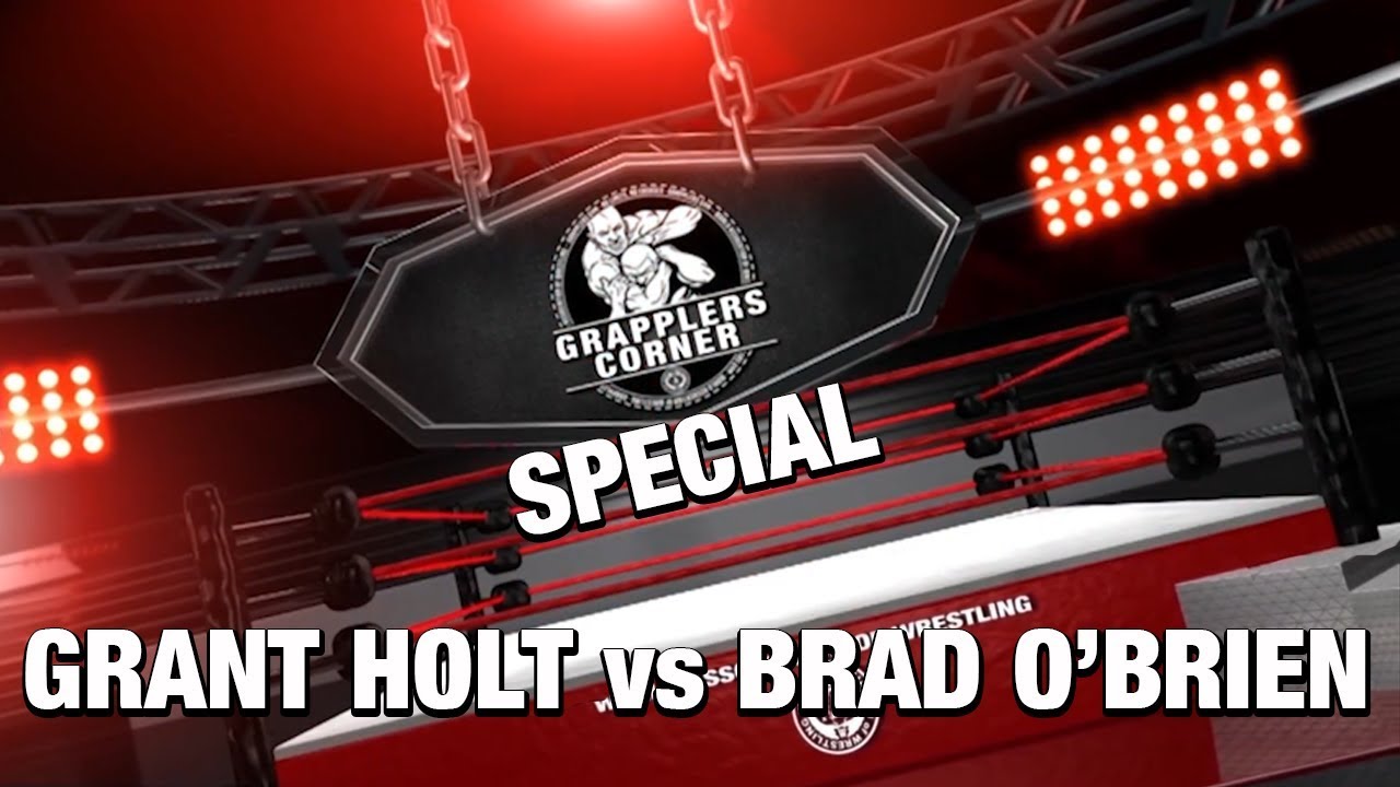 Grapplers Corner Special - Grant Holt vs Brad O'Brien