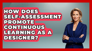 How Does Self-assessment Promote Continuous Learning As A Designer? - Graphic Design Nerd