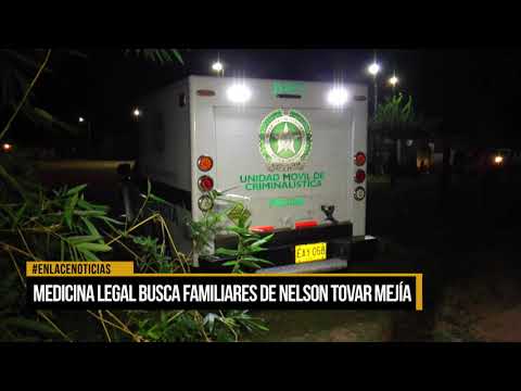Medicina Legal busca familiares de Nelson Tovar Mejía