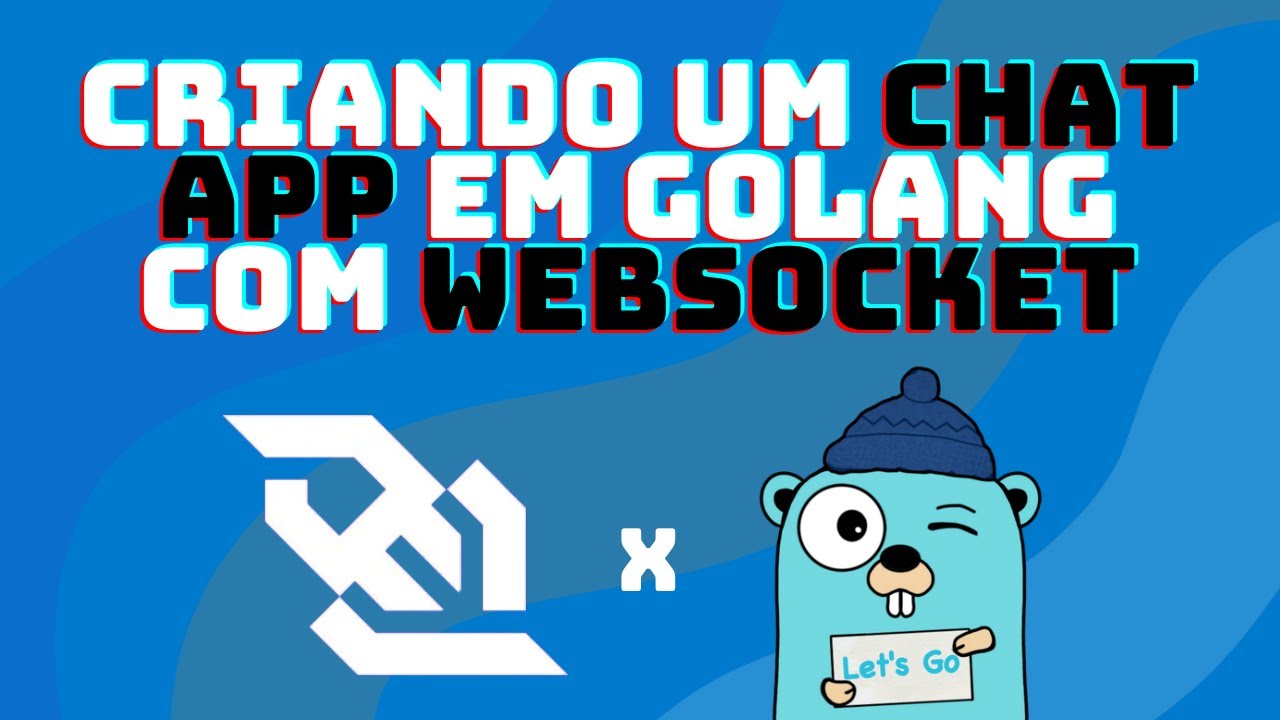 Como criar um CHAT APP em GoLang com WEBSOCKET - YouTube