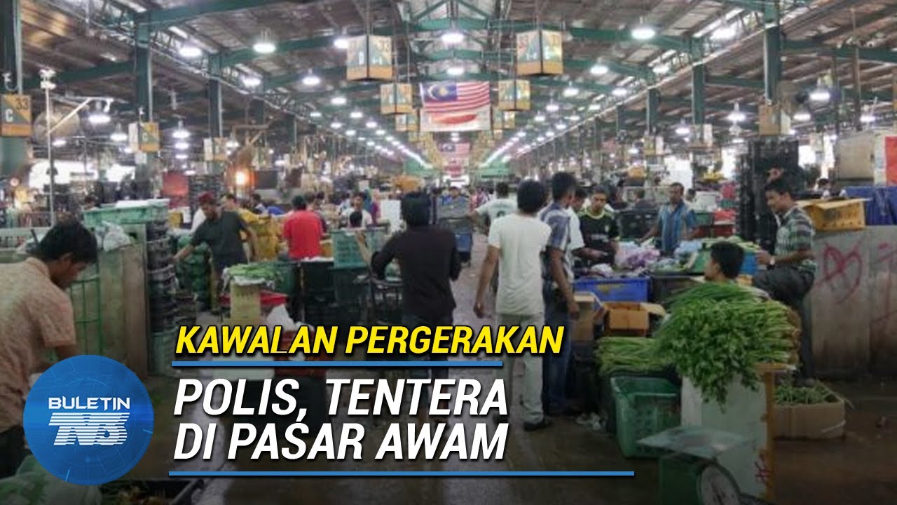 Kawalan Pergerakan Polis Atm Kawal Jarak Sosial Di Pasar Awam Buletin Tv3