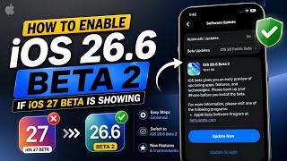 iOS 26.6 Beta 2 Not Showing? Enable It Now! (iOS 27 Beta Fix) Enable Now Apple Official update 