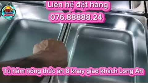Tủ hâm nóng thức ăn 8 khay thiết bị giúp giữ nóng thức ăn thời gian dài mà không mất chất dinh dưỡng