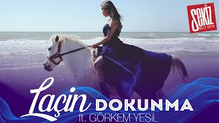 Laçin ft. Görkem Yeşil - Dokunma (Official Video)