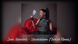 Sura İskenderli - Unutabilsem (Turkish Remix) Resimi