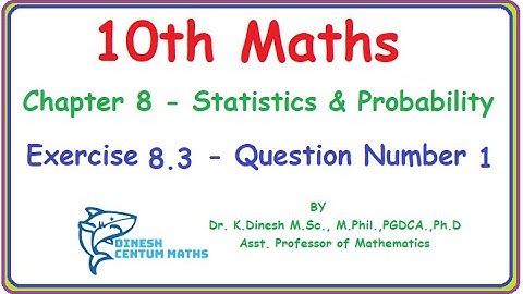 10th Maths | Chapter 8 - Statistics & Probability | Exercise 8.3 | Question Number 1