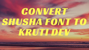 Unicode Converter | How to convert shusha font to kruti dev
