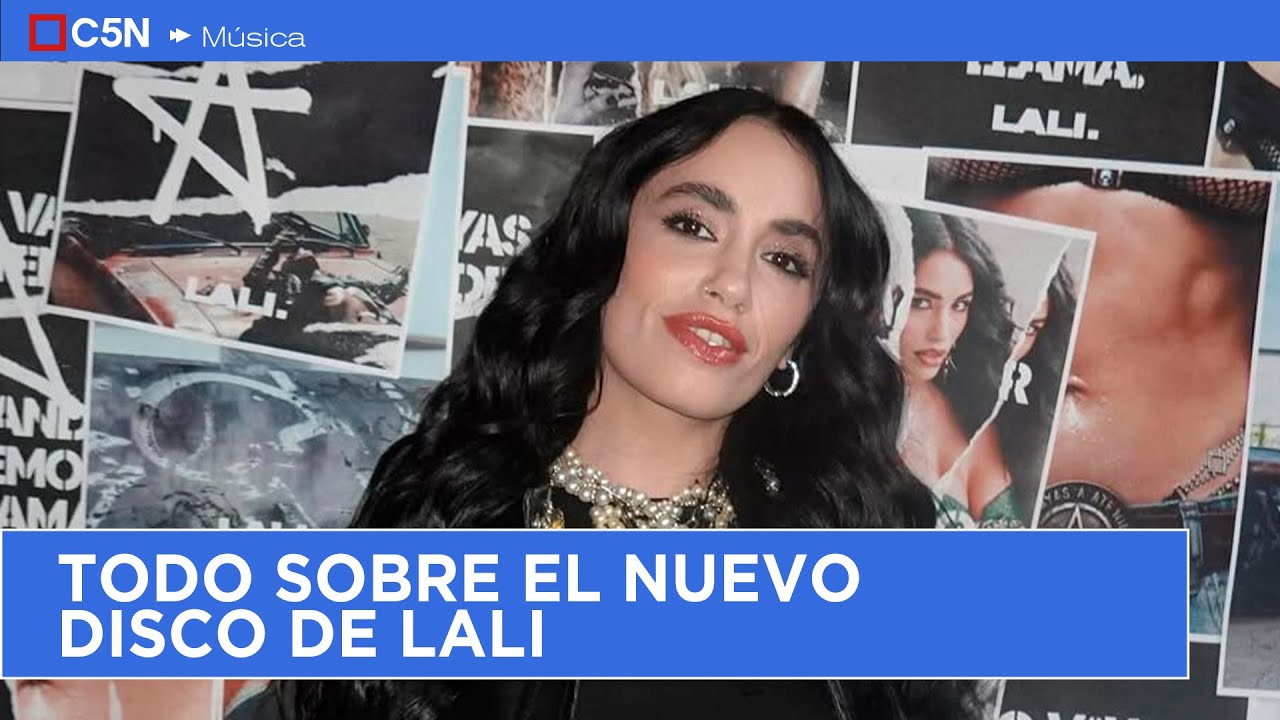 TODO SOBRE EL NUEVO DISCO DE LALI