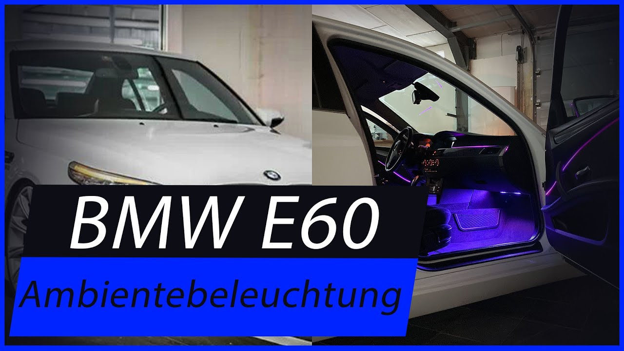 BMW E60 Ambientebeleuchtung Nachrüsten BMW Ambient lighting upgrade l