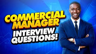 commercial manager interview questions & answers | how to pass a commercial manager job interview!