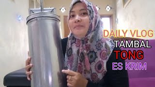 #daily vlog. TAMBAL TONG ES KRIM PUTAR KEPADA PEMBUATNYA DI BARITO SEMARANG