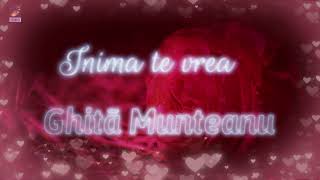 Ghita Munteanu - Inima te vrea