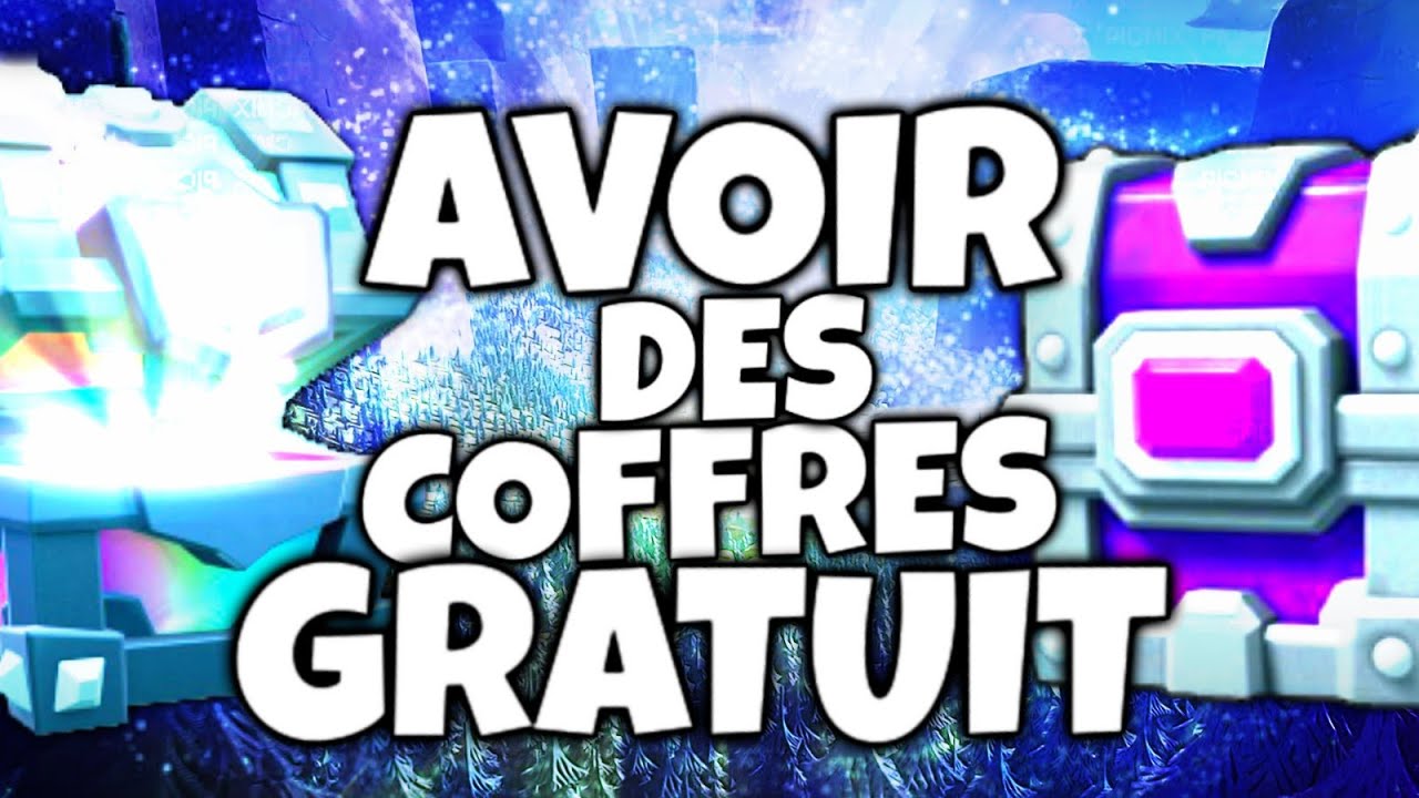 AVOIR DES COFFRE LÉGENDAIRE ET ÉPIQUE GRATUITEMENT ! [CLASH ROYALE