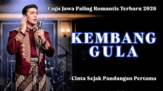 KEMBANG GULA ‼️ LAGU JAWA ROMANTIS MANIS BANGET 2026 | KISAH KEPINCUT CINTA PERTAMA