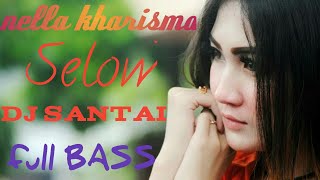 DJ SANTAI | NELLA KHARISMA | SELOW |