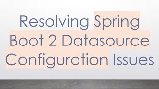 Famous Resolving Spring Boot 2 Datasource Configuration Issues Wealth
