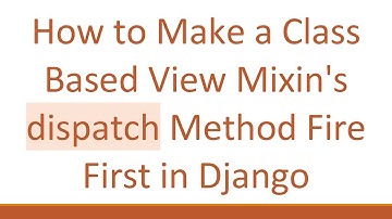 How to Make a Class Based View Mixin