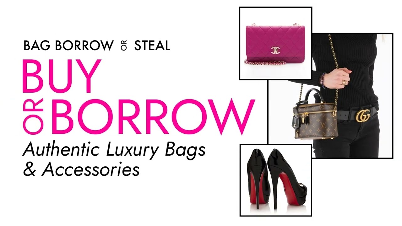 Bag Borrow or Steal - Authenticity Always Guaranteed