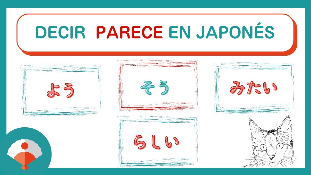 Cómo decir PARECE en japonés | 〜そう、〜みたい、〜よう、〜らしい