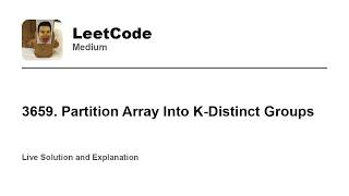 3659. Partition Array Into K-Distinct Groups (Leetcode Medium)
